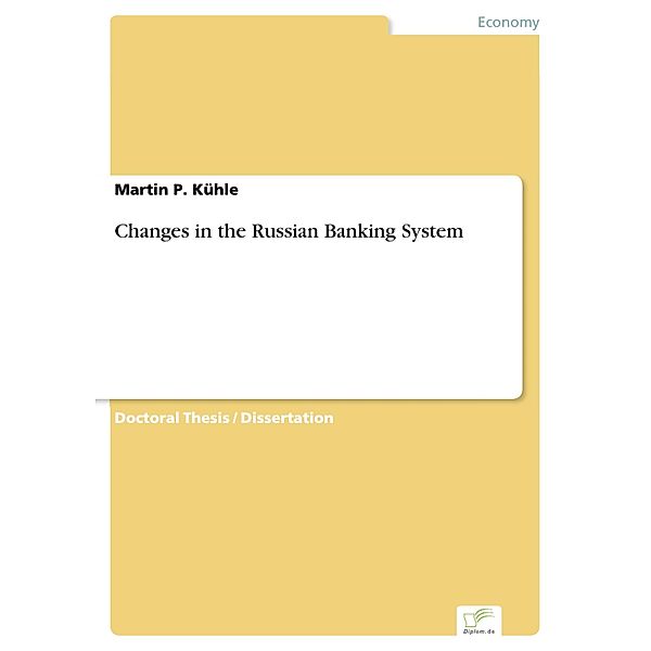 Changes in the Russian Banking System, Martin P. Kühle