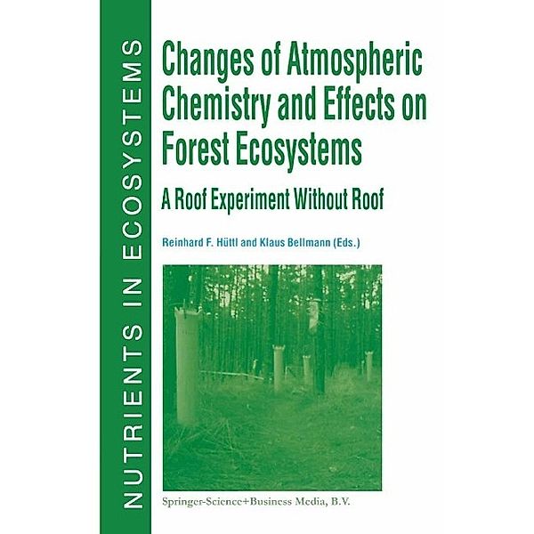 Changes of Atmospheric Chemistry and Effects on Forest Ecosystems / Nutrients in Ecosystems Bd.3