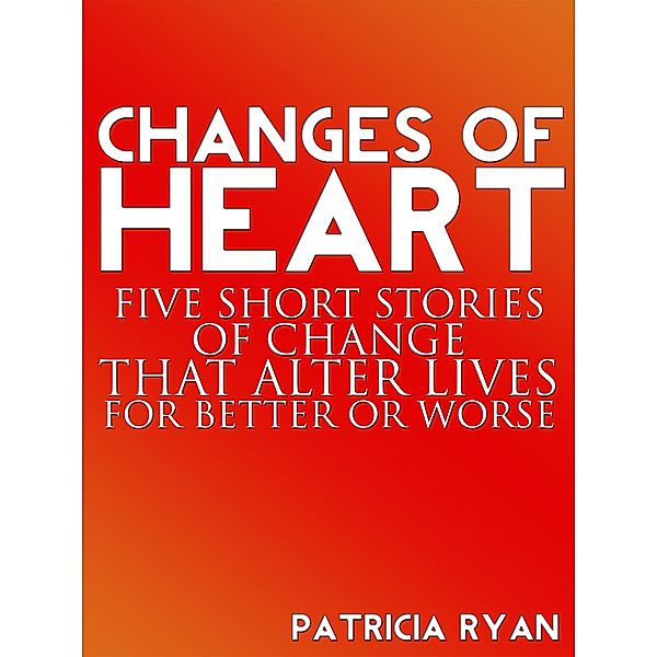Changes of Heart, Patricia Ryan