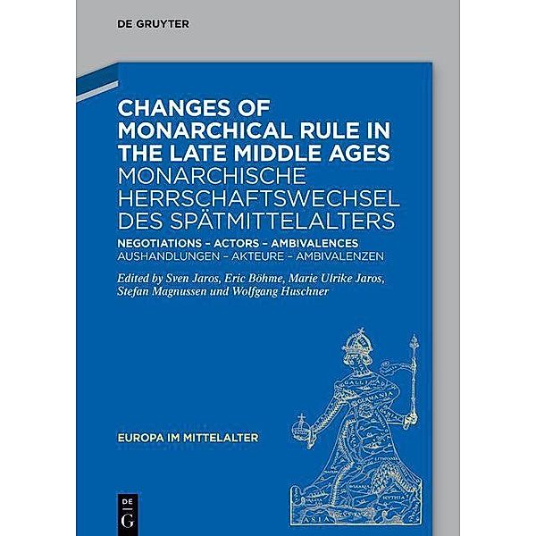 Changes of Monarchical Rule in the Late Middle Ages / Monarchische Herrschaftswechsel des Spätmittelalters / Europa im Mittelalter