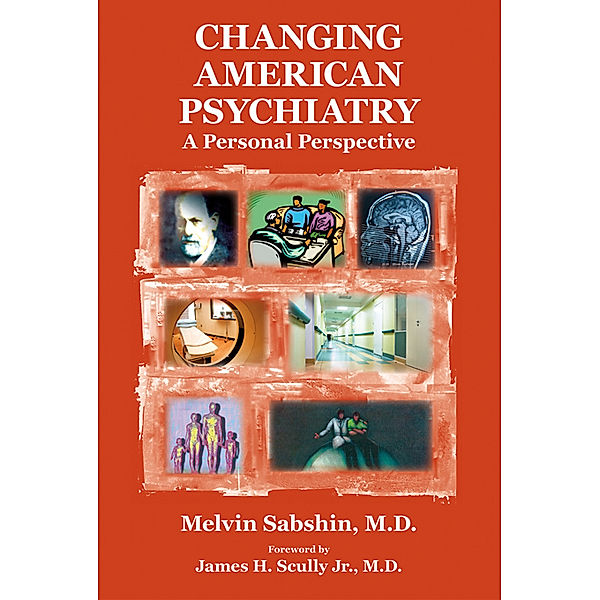 Changing American Psychiatry, Melvin Sabshin