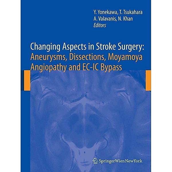 Changing Aspects in Stroke Surgery: Aneurysms, Dissection, Moyamoya angiopathy and EC-IC Bypass / Acta Neurochirurgica Supplement
