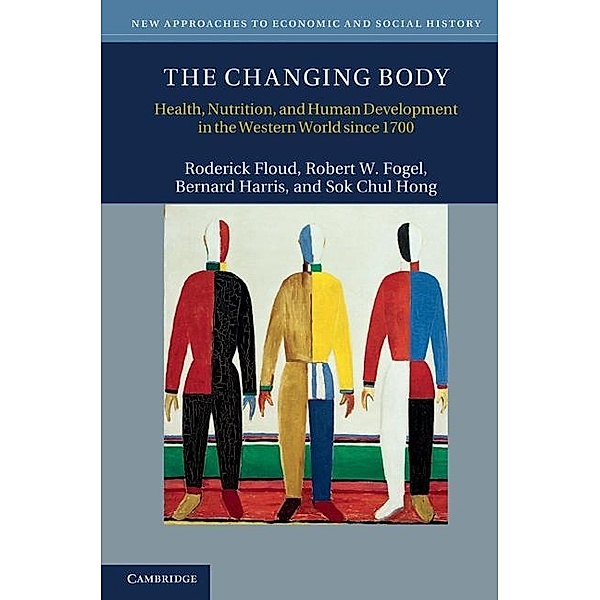 Changing Body / New Approaches to Economic and Social History, Roderick Floud
