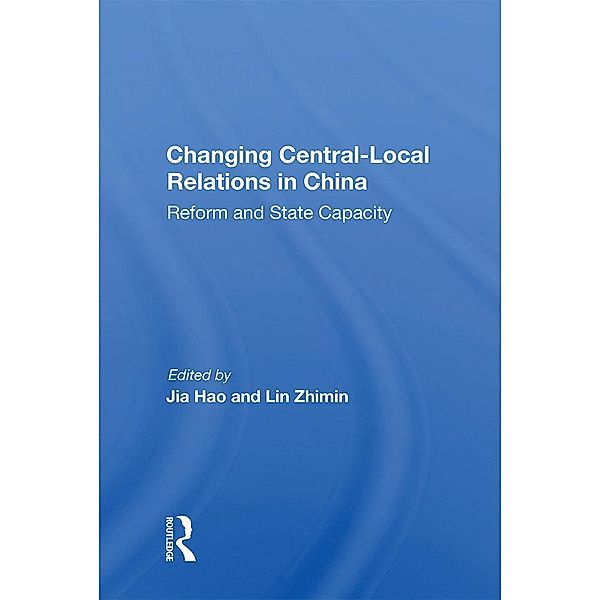 Changing Central-local Relations In China, eter Tsan-Yin James Chung