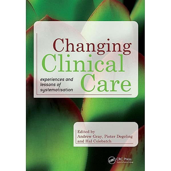 Changing Clinical Care, Andrew Gray, Pieter Degeling, Abayomi Mcewen