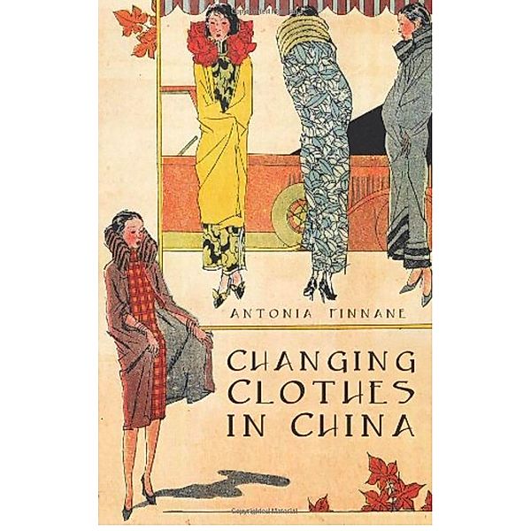 Changing Clothes in China, Antonia Finnane