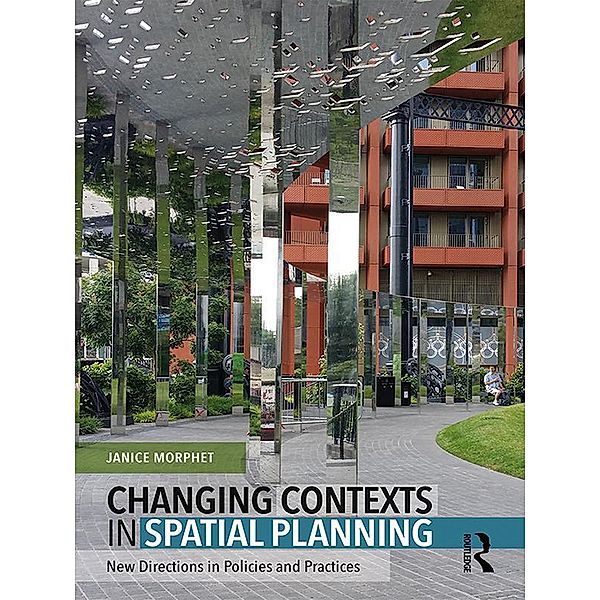 Changing Contexts in Spatial Planning, Janice Morphet