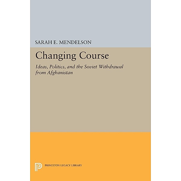 Changing Course / Princeton Legacy Library Bd.395, Sarah E. Mendelson