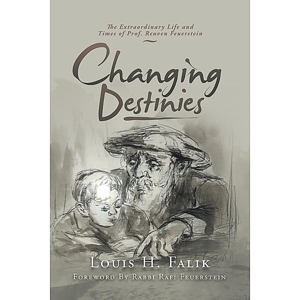Changing Destinies, Louis H. Falik