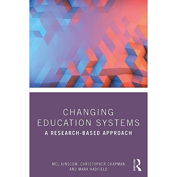 Changing Education Systems, Mel Ainscow, Christopher Chapman, Mark Hadfield