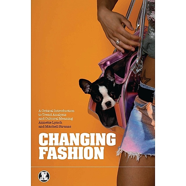 Changing Fashion / Dress, Body, Culture, Annette Lynch, Mitchell Strauss