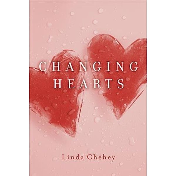Changing Hearts, Linda Chehey