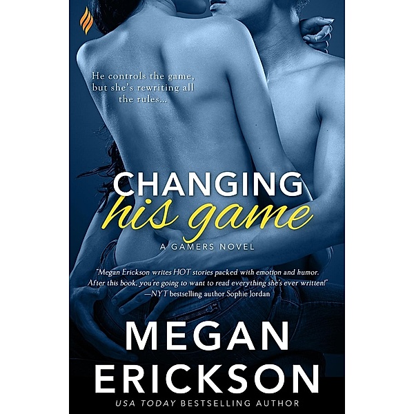 Changing His Game / Gamers Bd.1, Megan Erickson