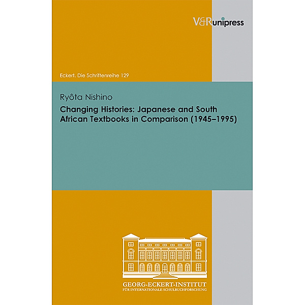 Changing Histories: Japanese and South African Textbooks in Comparison (1945-1995), Ryota Nishino