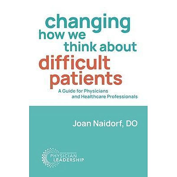Changing How We Think about Difficult Patients, Joan Naidorf