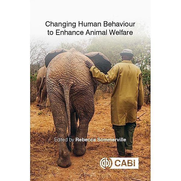 Changing Human Behaviour to Enhance Animal Welfare / CABI Concise