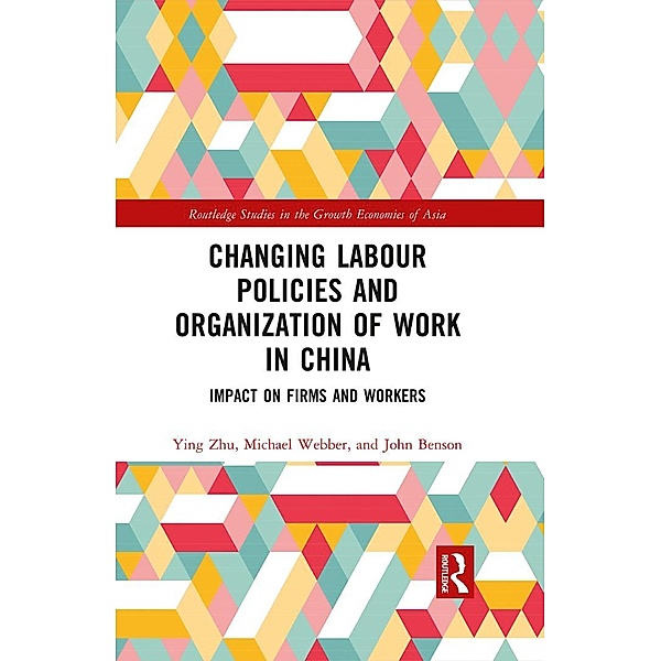 Changing Labour Policies and Organization of Work in China, Ying Zhu, Michael Webber, John Benson
