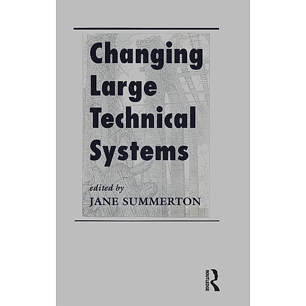 Changing Large Technical Systems, Jane Summerton