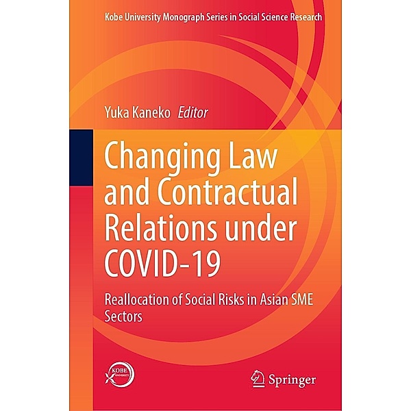 Changing Law and Contractual Relations under COVID-19 / Kobe University Monograph Series in Social Science Research