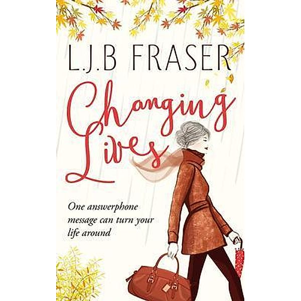 Changing Lives / Acorn Independent Press, L. J. B. Fraser