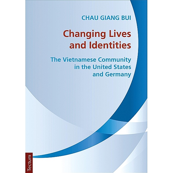 Changing Lives and Identities / Wissenschaftliche Beiträge aus dem Tectum-Verlag Bd.5, Chau Giang Bui