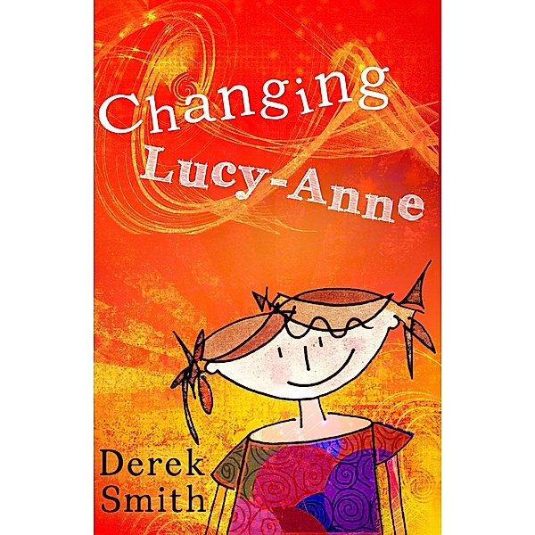 Changing Lucy-Anne (Lucy-Anne Tales, #2) / Lucy-Anne Tales, Derek Smith