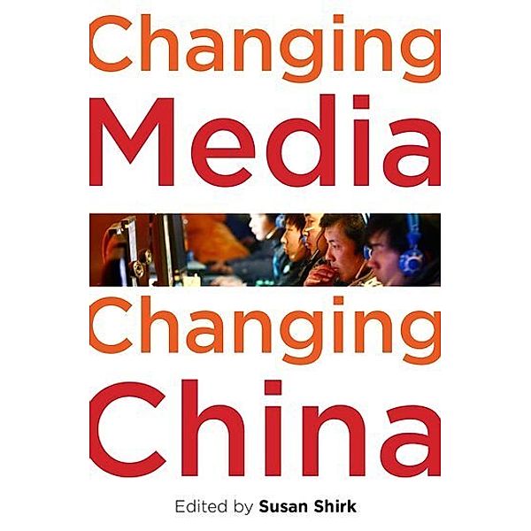 Changing Media, Changing China, Susan L. Shirk