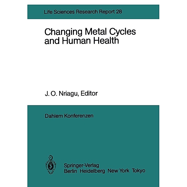 Changing Metal Cycles and Human Health / Dahlem Workshop Report Bd.28