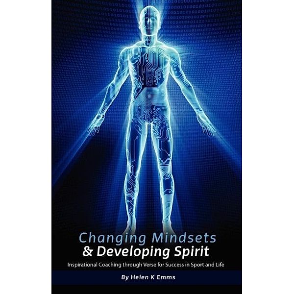 Changing Mindsets & Developing Spirit, Helen K Emms