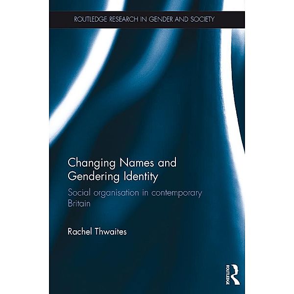 Changing Names and Gendering Identity, Rachel Thwaites