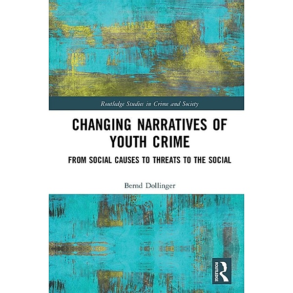 Changing Narratives of Youth Crime, Bernd Dollinger