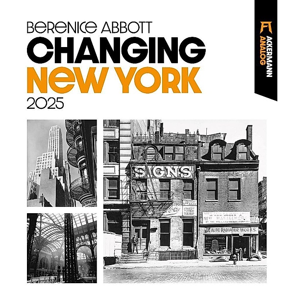 Changing New York Kalender 2025, Berenice Abbott, Ackermann Kunstverlag