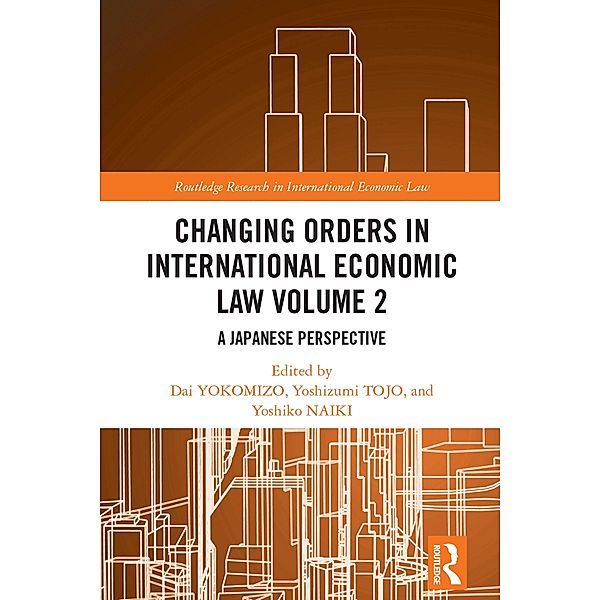 Changing Orders in International Economic Law Volume 2