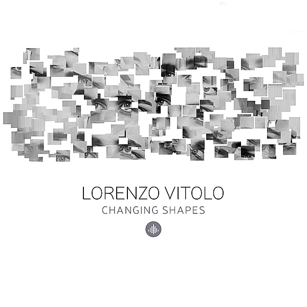 Changing Shapes, Lorenzo Vitolo