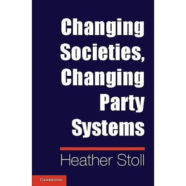 Changing Societies, Changing Party Systems, Heather Stoll