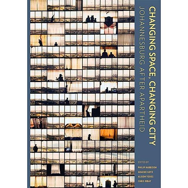 Changing Space, Changing City, Peter Ahmad, Kirsten Harrison, Philip Harrison, Marie Huchzermeyer, Hilton Judin, Aly Karam, Caroline Kihato, Neil Klug, Christa Kuljian, Karina Landman, Pauline Larsen, Willem Badenhorst, Hannah le Roux, Alan Mabin, Miriam Maina, Puleng Makhetha, Nqobile Malaza, Adrian Masson, Mathetha Mokonyama, Khangelani Moyo, Brian Mubiwa, Yusuf Patel, Keith Beavon, Herman Pienaar, Naomi Roux, Margot Rubin, Samadia Sadouni, Rashid Seedat, Luke Sinwell, Maryna Storie, Alison Todes, Eunice Vaz, Christo Venter, Claire Bénit-Gbaffou, Tanja Winkler, Chris Wray, Yan Yang, Tanya Zack, Sarah Charlton, Yasmeen Dinath, Teresa Dirsuweit, David Everatt, Graeme Gotz