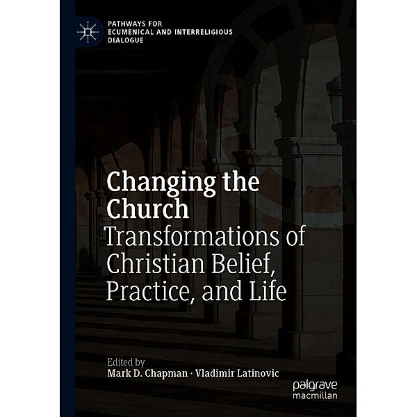 Changing the Church / Pathways for Ecumenical and Interreligious Dialogue