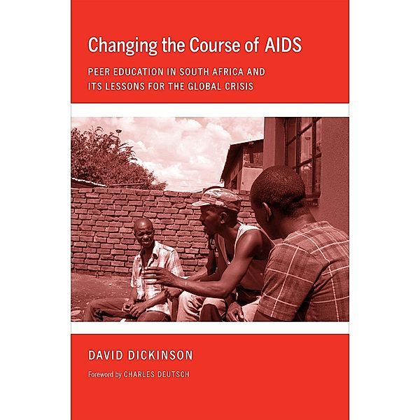 Changing the Course of AIDS / The Culture and Politics of Health Care Work, David Dickinson