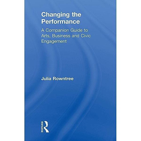 Changing the Performance, Julia Rowntree