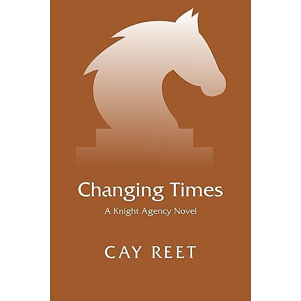 Changing Times (Knight Agency, #5), Cay Reet