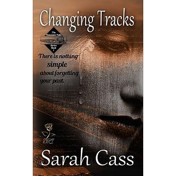 Changing Tracks (The Dominion Falls Series Book 1), Sarah Cass