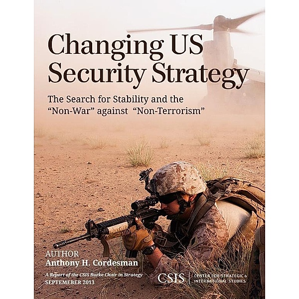 Changing US Security Strategy / CSIS Reports, Anthony H. Cordesman