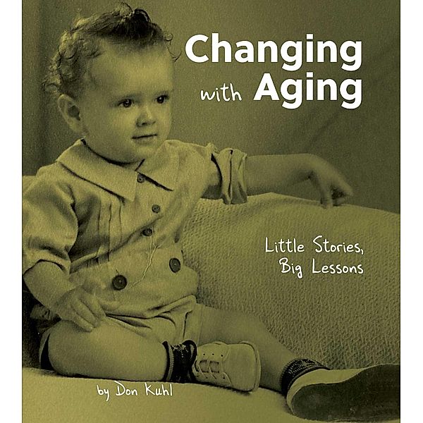 Changing with Aging, Don Kuhl