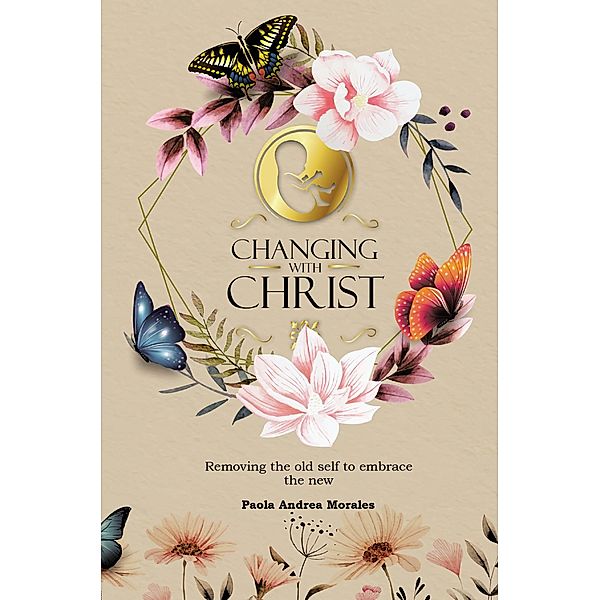 Changing with Christ, Paola Andrea Morales