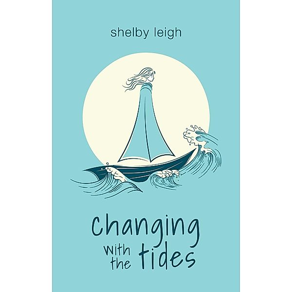 Changing with the Tides, Shelby Leigh