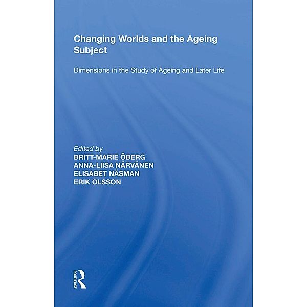 Changing Worlds and the Ageing Subject, Britt-Marie Öberg