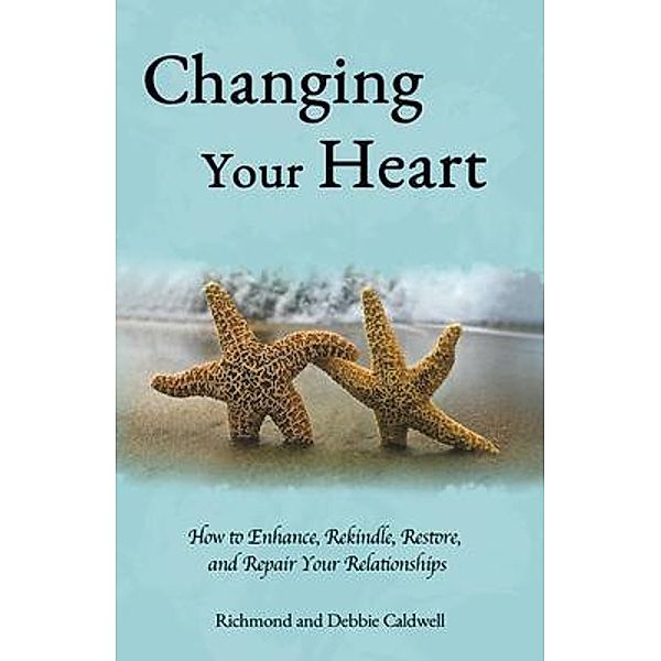 Changing Your Heart, Richmond And Debbie Caldwell