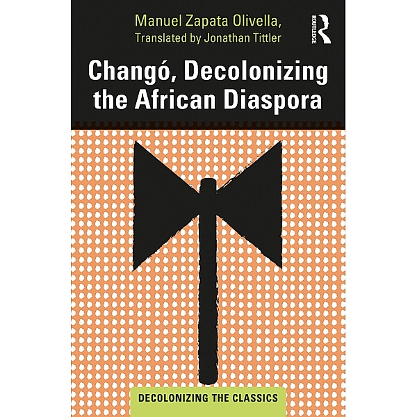 Changó, Decolonizing the African Diaspora, Manuel Zapata Olivella