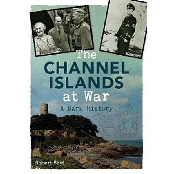 Channel Islands at War, Robert Bard