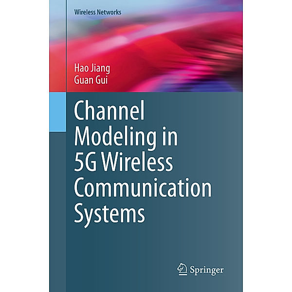 Channel Modeling in 5G Wireless Communication Systems, Hao Jiang, Guan Gui